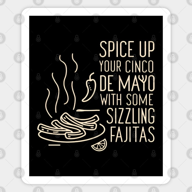 Spice up your Cinco de Mayo with some sizzling fajitas Magnet by CreationArt8